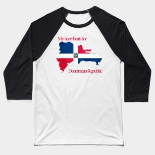 My heart beats for Dominican Republic Flag Baseball T-Shirt